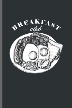 Breakfast Club: Cool Food Brealfast Design Sayings Blank Journal For Food Lover Gift (6"x9") Lined Notebook to write in