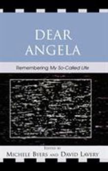 Hardcover Dear Angela: Remembering My So-Called Life Book