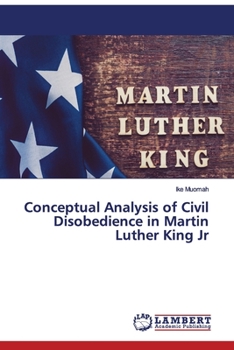 Paperback Conceptual Analysis of Civil Disobedience in Martin Luther King Jr Book