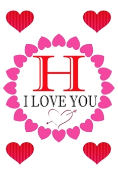 Paperback H I Love About You: Fill In The Blank Love Book ( 6"x9" ) - Valentines Day Journal - Reasons I Love you Book - I Love You Gifts For Her Hi Book