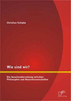 Paperback Wie sind wir? Die Auseinandersetzung zwischen Philosophie und Neurowissenschaften [German] Book