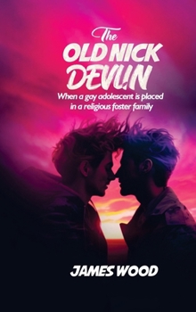 Hardcover The Old Nick Devlin: When a gay adolescent is placed in a religious foster family Book