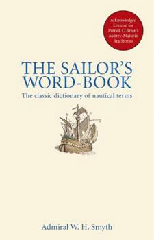 Paperback The Sailor's Word Book: The Classic Source for Over 14,000 Nautical and Naval Terms Book