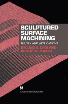 Hardcover Sculptured Surface Machining: Theory and Applications Book