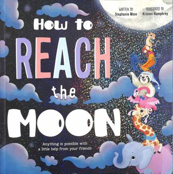 Paperback How to Reach the Moon (Children's Picture Book) Book