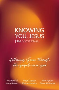 Paperback Knowing You, Jesus: 365 Devotional: Following Jesus through the gospels in a year Book