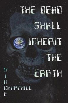 Paperback The Dead Shall Inherit The Earth Book