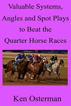 Paperback Valuable Systems, Angles and Spot Plays to Beat the Quarter Horse Races Book