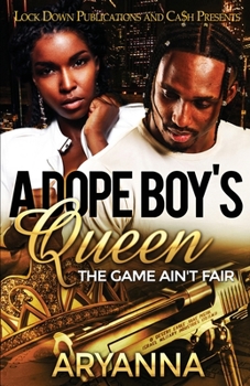 Paperback A Dope Boy's Queen: The Game Ain't Fair Book