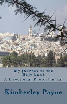 Paperback My Journey to the Holy Land: A Devotional Photo Journal Book