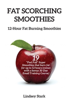 Paperback Fat Scorching Smoothies: 12 Hour Fat Burning Smoothies Book