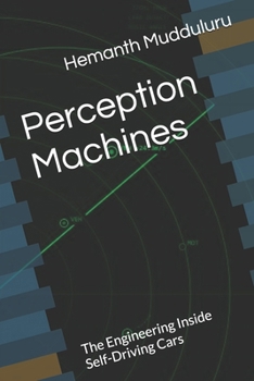 Paperback Perception Machines: The Engineering Inside Self-Driving Cars Book