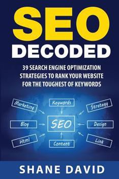 Paperback SEO Decoded: 39 Search Engine Optimization Strategies To Rank Your Website For The Toughest Of Keywords Book