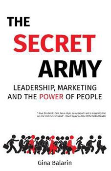 Paperback The Secret Army: Leadership, Marketing and the Power of People Book