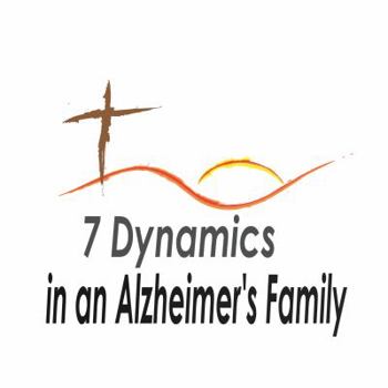 Paperback 7 Dynamics in an Alzheimer's Family: A learning Guide for families, seeking to unite in the Alzheimer's Journey Book