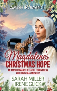 Paperback Magdalene's Christmas Home: An Amish Romance of Faith, Forgiveness, and Christmas Miracles Book