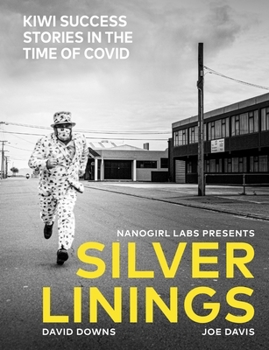 Paperback Silver Linings: Kiwi Success Stories in the Time of Covid Book