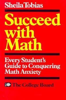 Paperback Succeed with Math: Every Student's Guide to Conquering Math Anxiety Book