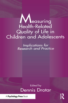 Measuring Health-Related Quality of Life in Children and Adolescents: Implications for Research and Practice