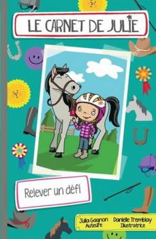 Paperback Carnet de Julie (Le) Relever un défi [French] Book