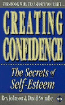 Paperback Creating Confidence: The Secrets of Self-Esteem Book