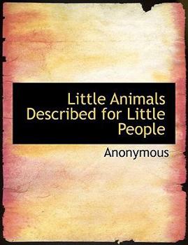 Paperback Little Animals Described for Little People Book
