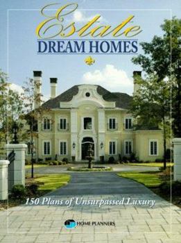 Paperback Estate Dream Homes: 150 Plans of Unsurpassed Luxury Book