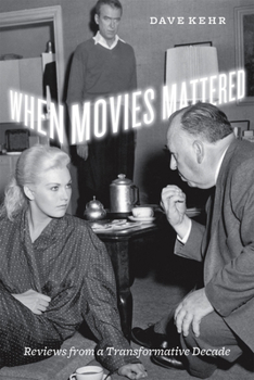 Hardcover When Movies Mattered: Reviews from a Transformative Decade Book