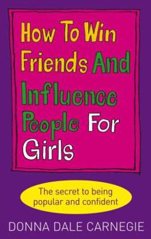 Paperback How to Win Friends and Influence People for Girls Book