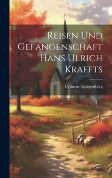 Reisen und Gefangenschaft Hans Ulrich Kraffts