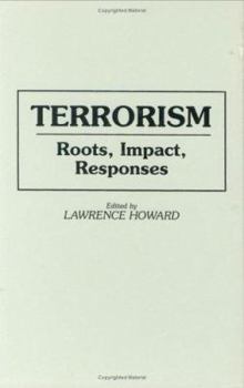 Hardcover Terrorism: Roots, Impact, Responses Book