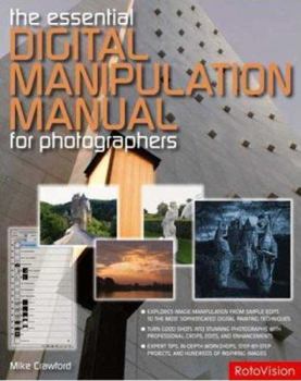 Hardcover The Essential Digital Manipulation Manual for Photographers Book