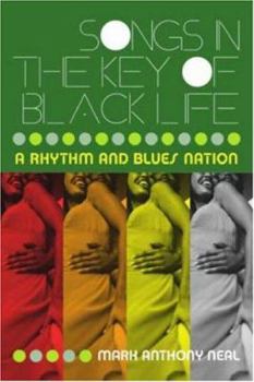 Paperback Songs in the Key of Black Life: A Rhythm and Blues Nation Book
