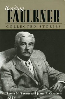 Reading Faulkner: Collected Stories - Book  of the Reading Faulkner Series