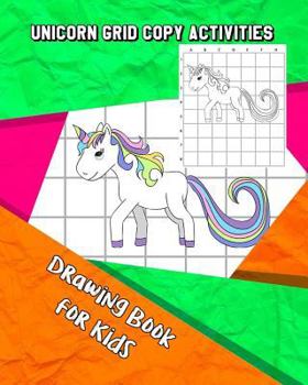 Paperback Unicorn Grid Copy Activities: Drawing and Coloring Book for Kids (Education Game for Children) Book