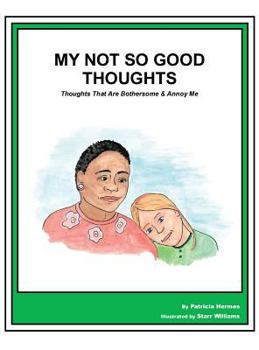 Hardcover Story Book 19 Not So Good Thoughts: Thoughts That Are Bothersome & Annoy Me Book