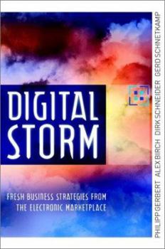 Paperback Digital Storm: Fresh Business Strategies from the Electronic Marketplace Book