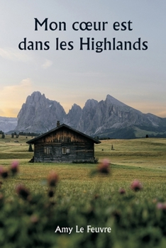 Mon coeur est dans les Highlands (French Edition)
