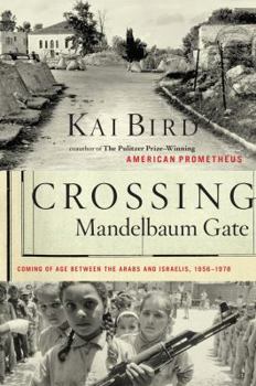 Hardcover Crossing Mandelbaum Gate: Coming of Age Between the Arabs and Israelis, 1956-1978 Book