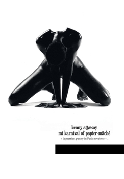 Hardcover Mi Karnival of Papier-Mâché: + La Prettiest Penny in Paris Novelette + . Book