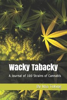Paperback Wacky Tabacky: A Study of 100 Strains of Cannabis Book