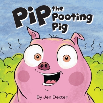 Paperback Pip the Pooting Pig: A Story About Pigs Who Poot (Fart) Book