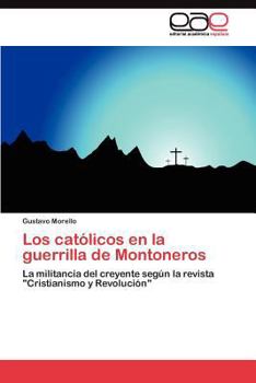 Paperback Los católicos en la guerrilla de Montoneros [Spanish] Book