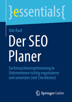 Paperback Der Seo Planer: Suchmaschinenoptimierung in Unternehmen Richtig Organisieren Und Umsetzen (Mit Checklisten) [German] Book