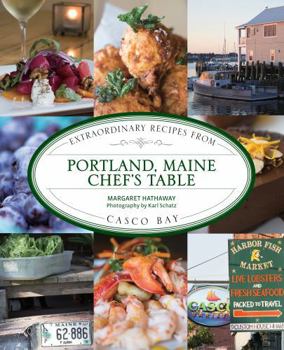 Hardcover Portland, Maine Chef's Table: Extraordinary Recipes from Casco Bay Book