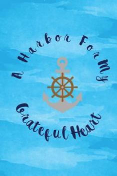 Paperback A Harbor for my grateful heart: thankful, blessed, christianity Book