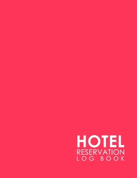 Hotel Reservation Log Book : Guest House Book, Reservation Form Template, Hotel Reservation Form Template, Room Reservation Book, Minimalist Pink Cover
