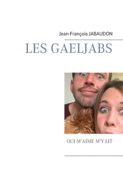 Paperback Les Gaeljabs: Qui m'aime m'y lit [French] Book