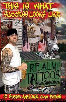 Paperback This Is What Success Looks Like: 13 Steps Anyone Can Follow Book