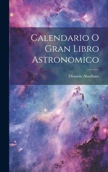 Hardcover Calendario O Gran Libro Astronomico [Spanish] Book